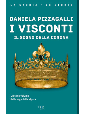 I Visconti. Il sogno della corona