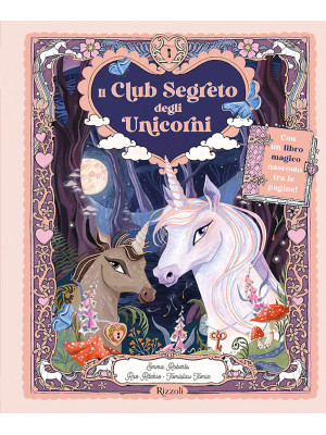 Il club segreto degli unicorni. Ediz. a colori