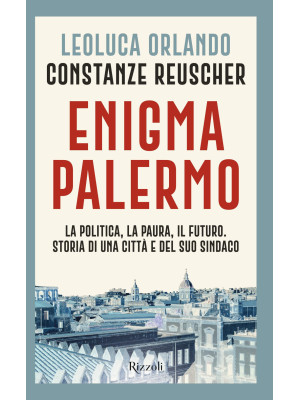 Enigma Palermo. La politica...