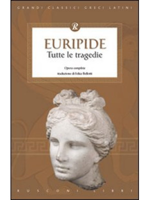 Tutte le tragedie di Euripide