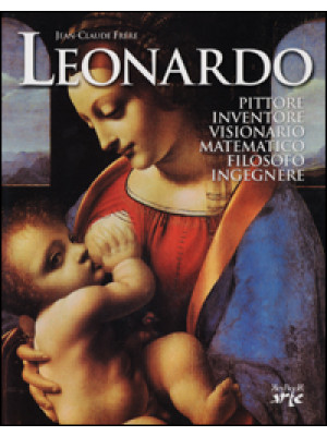 Leonardo. Pittore, inventor...