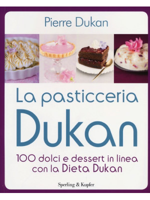 La pasticceria Dukan. 100 d...