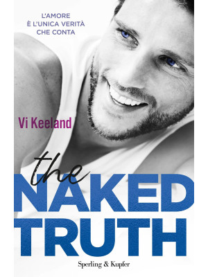 The naked truth. Ediz. ital...