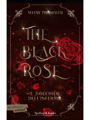 Il bocciolo dell'inferno. The black rose. Vol. 1