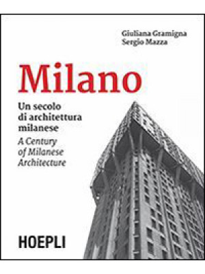Milano. Un secolo di archit...