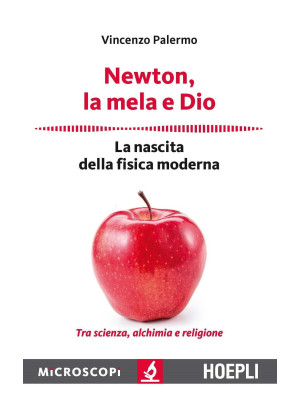 Newton, la mela e Dio. La n...