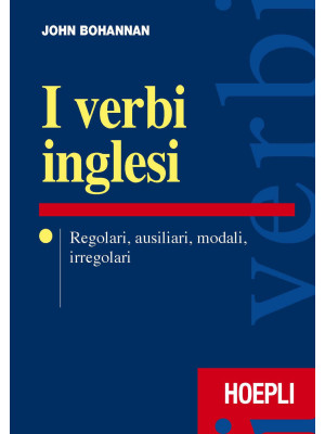I verbi inglesi. Regolari, ...