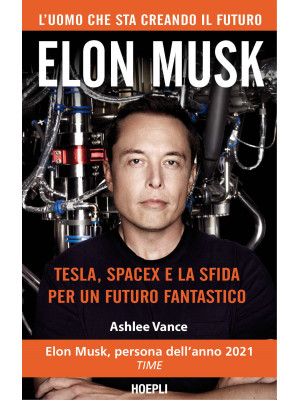 Elon Musk. Tesla, SpaceX e ...