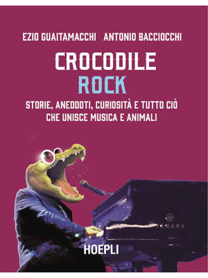 Crocodile Rock. Storie, ane...