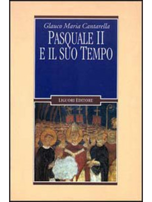 Pasquale II e il suo tempo