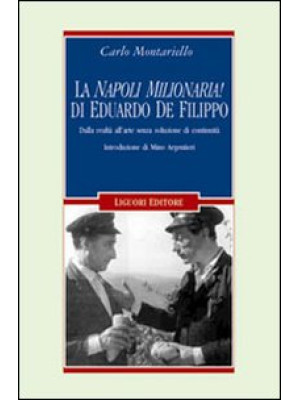 La «Napoli milionaria» di Eduardo De Filippo. Dalla realtà all'arte senza soluzione di continuità