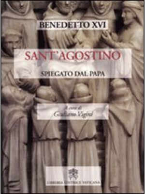 Sant'Agostino spiegato dal ...