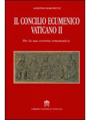 Il Concilio Ecumenico Vatic...