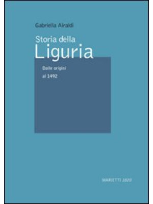 Storia della Liguria. Vol. ...