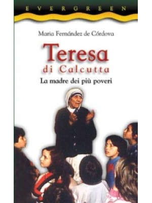 Teresa di Calcutta. La madr...
