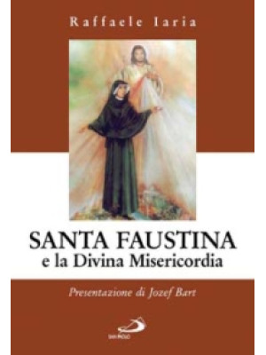 Santa Faustina e la divina ...