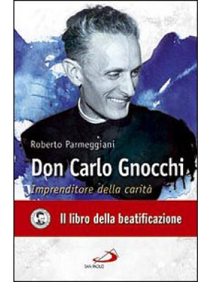 Don Carlo Gnocchi. Imprendi...