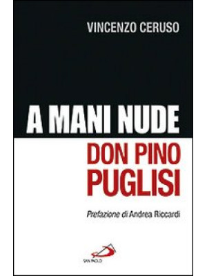 Don Pino Puglisi. A mani nude