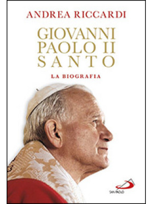 Giovanni Paolo II santo. La...