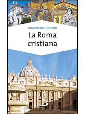 La Roma cristiana. La via dei tesori