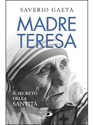 Madre Teresa. Il segreto de...