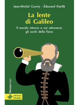 La lente di Galileo. Il mon...