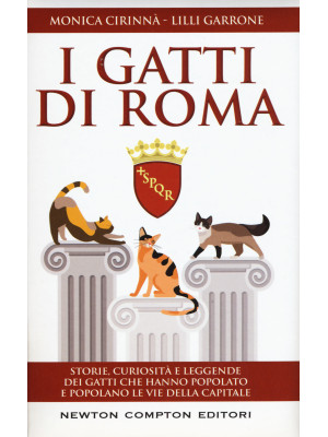 I gatti di Roma. Storie, cu...