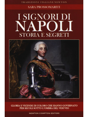 I signori di Napoli. Storia...