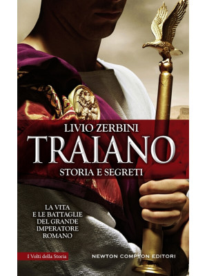 Traiano. Storia e segreti