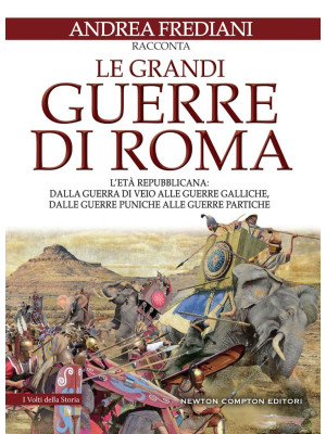 Le grandi guerre di Roma. L...