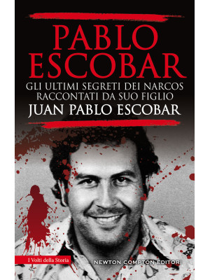 Pablo Escobar. Gli ultimi s...