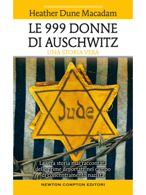 Le 999 donne di Auschwitz. ...