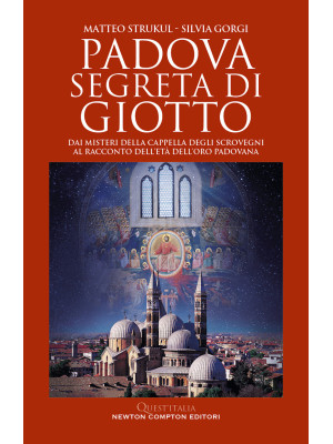 Padova segreta di Giotto. D...