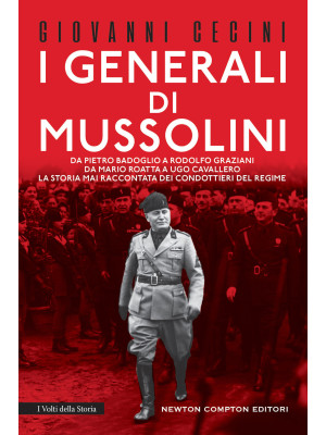 I generali di Mussolini. Da...