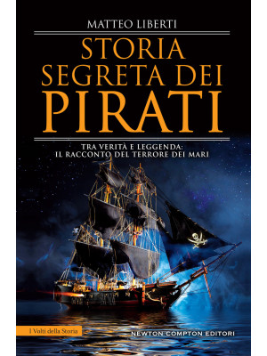 Storia segreta dei pirati. ...