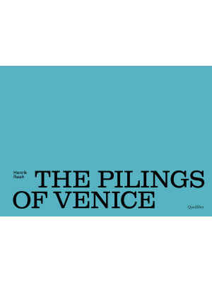 The pilings of Venice. Ediz...