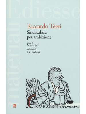 Riccardo Terzi. Sindacalist...