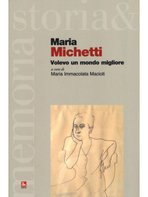 Maria Michetti. Volevo un m...