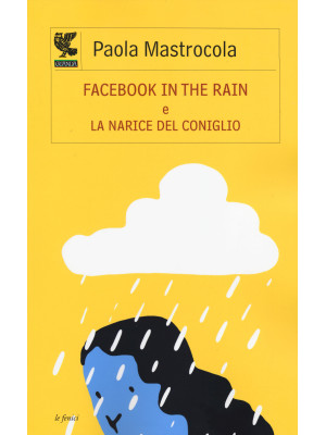 Facebook in the rain-La narice del coniglio