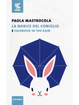Facebook in the rain-La narice del coniglio