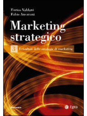 Marketing strategico. Vol. ...