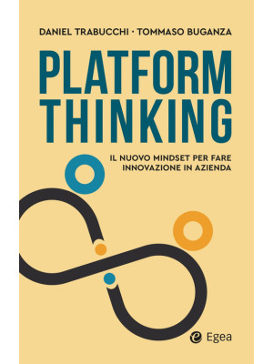 Platform thinking. Il nuovo...