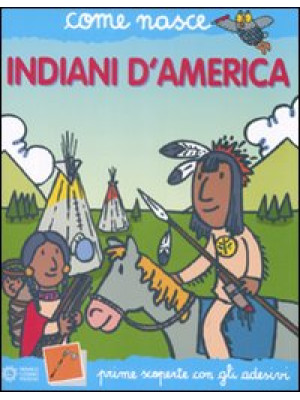 Indiani d'America. Con ades...