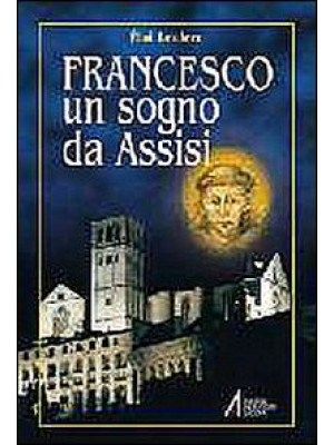 Francesco. Un sogno da Assisi