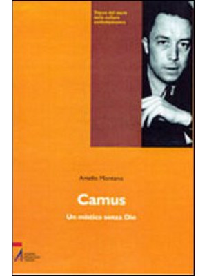 Camus. Un mistico senza Dio