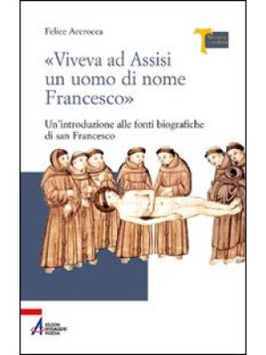 «Viveva ad Assisi un uomo d...