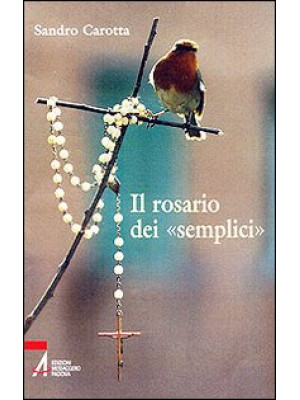 Il rosario dei «semplici»