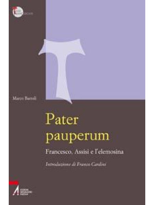 Pater pauperum. Francesco, ...
