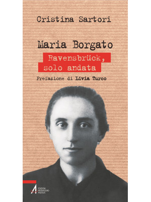 Maria Borgato. Ravensbrück,...