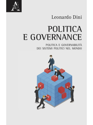 Politica e governance. Politica e governabilità dei sistemi politici nel mondo
